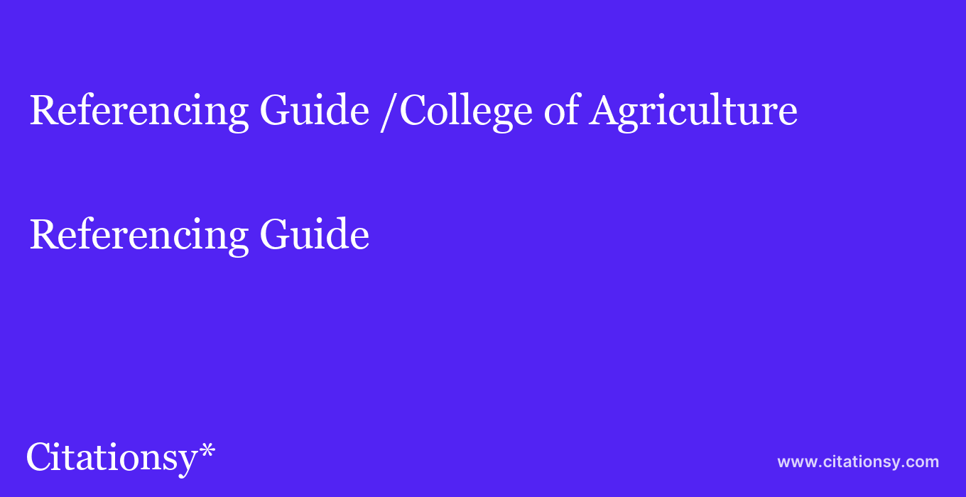 Referencing Guide: /College of Agriculture & Technology at Morrisville (Morrisville State College)